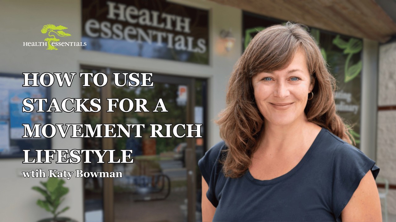 Katy Bowman - How to Use Stacks for a Movement Rich Life