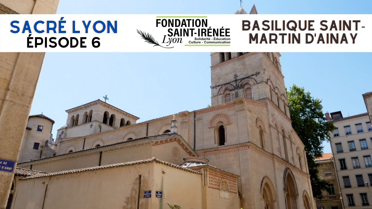 Sacré Lyon - épisode 6 : La basilique Saint-Martin d'Ainay