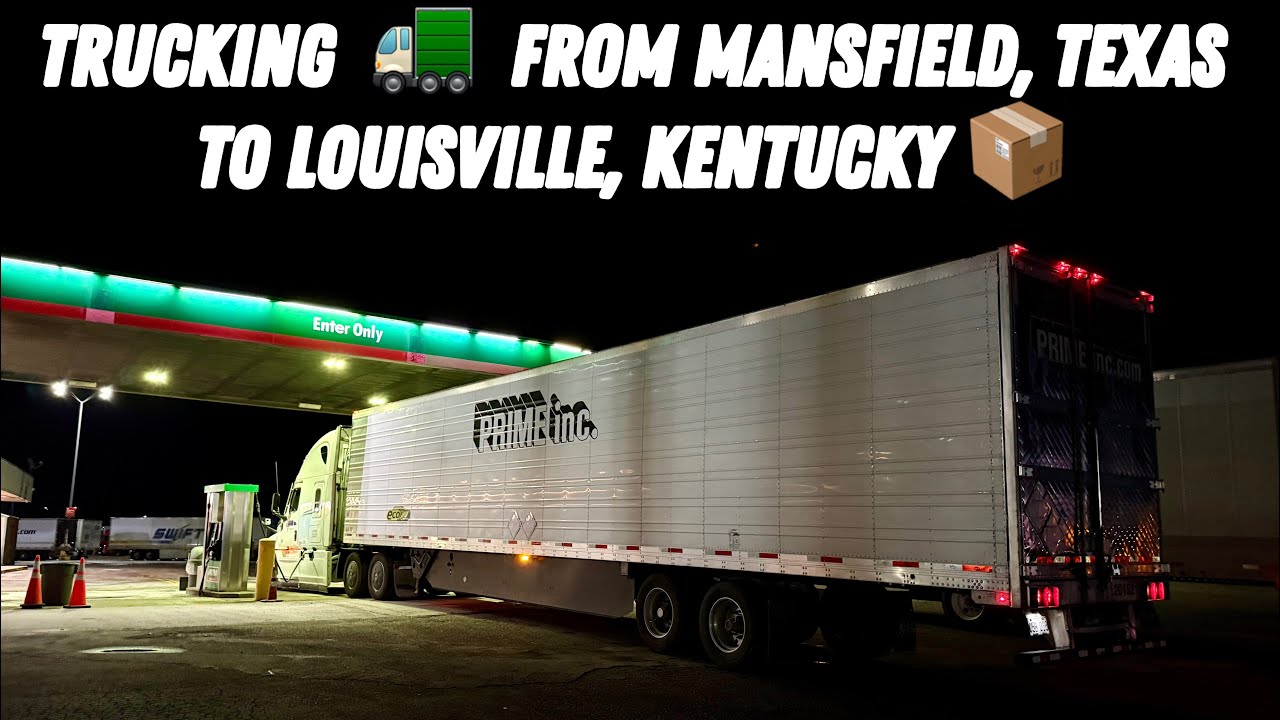 Trucking 🚛 From Mansfield, Texas To Louisville, Kentucky 📦 