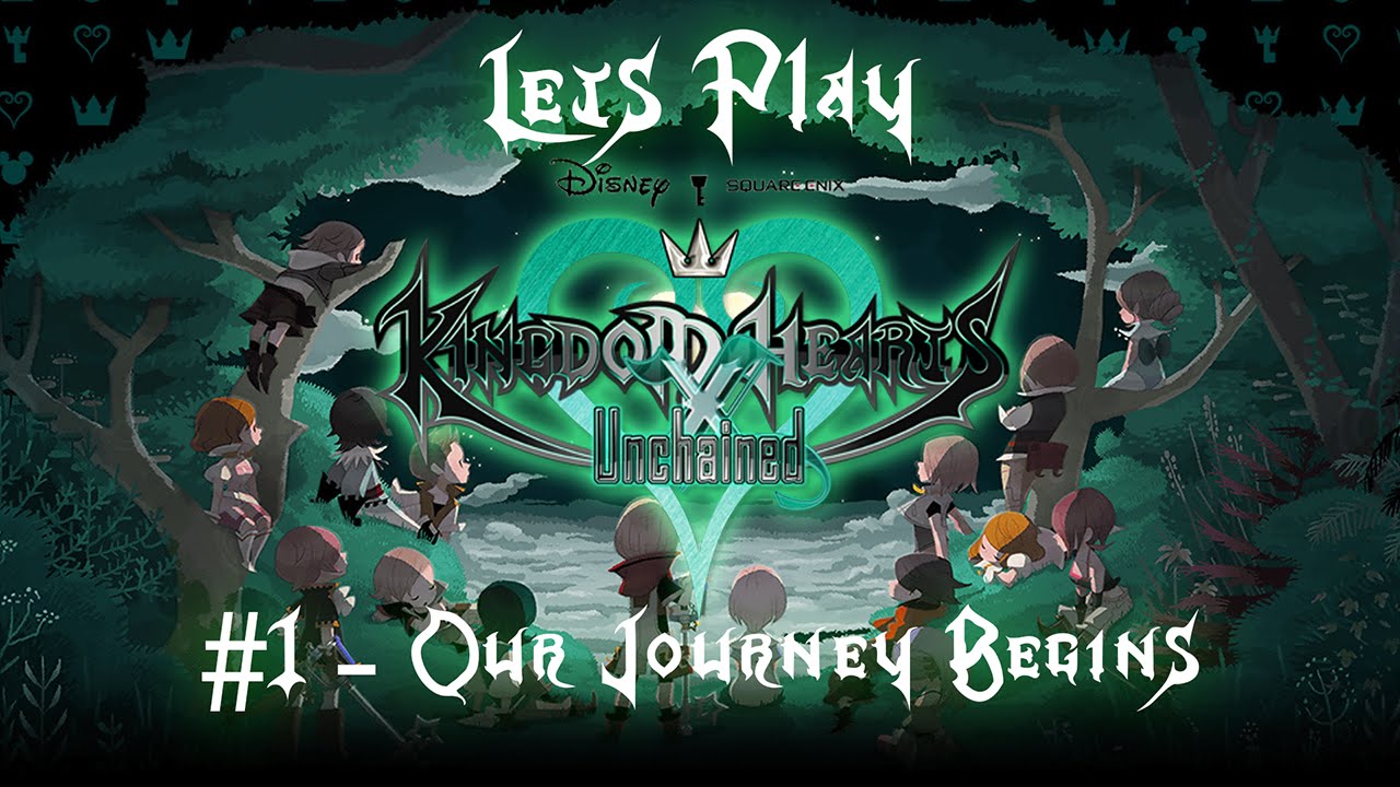 OUR JOURNEY BEGINS - Let's Play Kingdom Hearts Unchained X EP.1