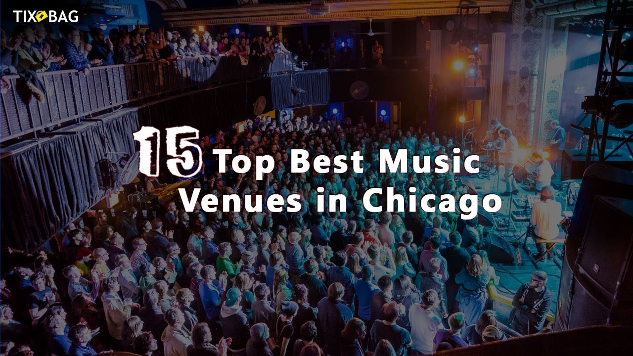 Top 15 Best Music Venues in Chicago - Tixbag