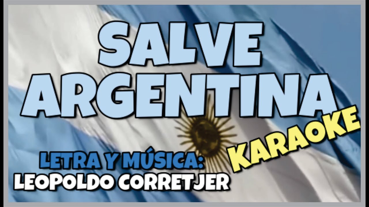 SALVE ARGENTINA, CANCIÓN DE SALUDO A LA BANDERA ARGENTINA - KARAOKE - FABIANA CANTILO