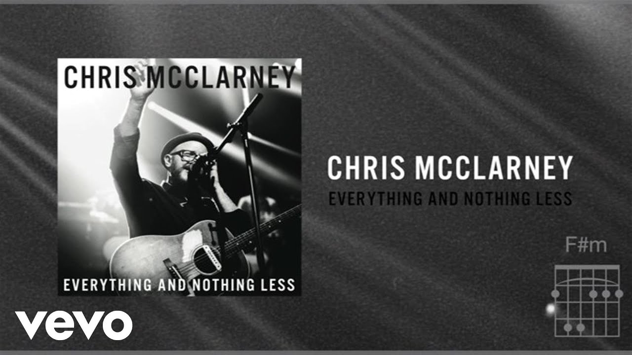 Chris McClarney - Everything And Nothing Less (Live/Lyrics And Chords)