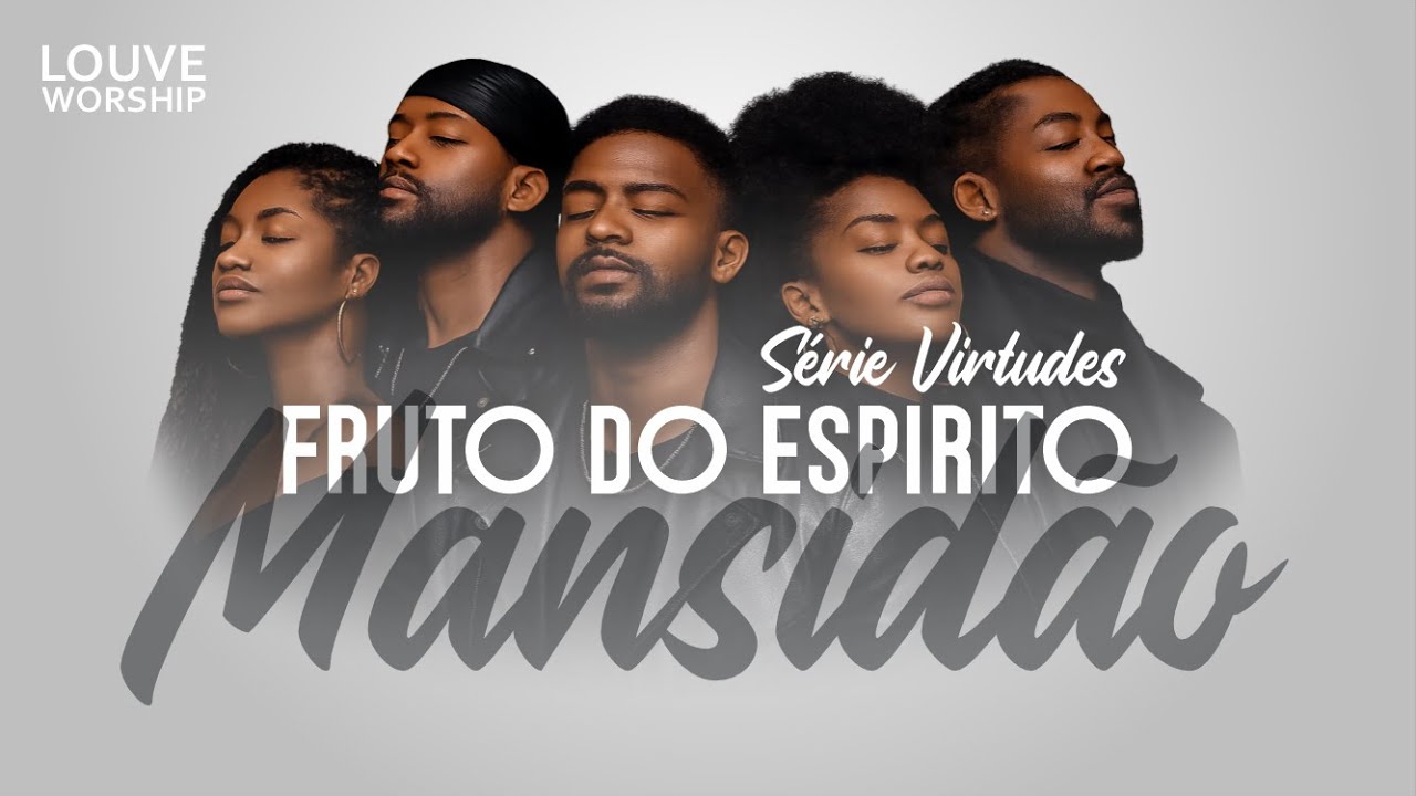 Fruto do Espírito: MANSIDÃO | Louvor Cristão Groove Soul com Força e Graça
