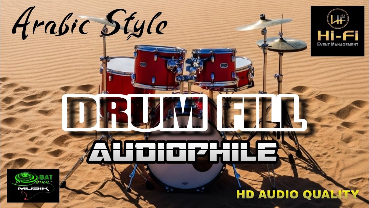 DRUMFILL AUDIOPHILE HIFI ARABIC STYLE - MEGA AUDIO
