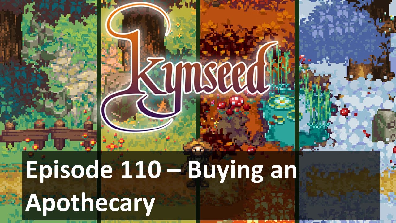 Lets Play Kynseed Episode 110 - The Evergreen Market and Buying an Apothecary