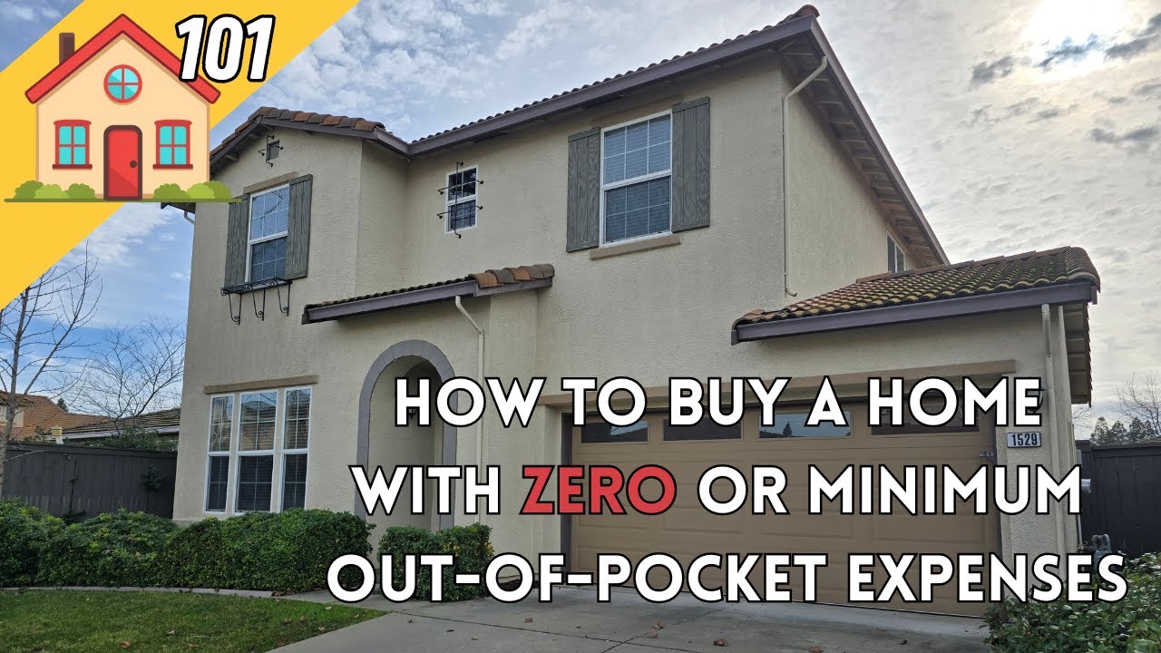 How to Buy a Home with Zero or Minimum Out-of-Pocket Expenses