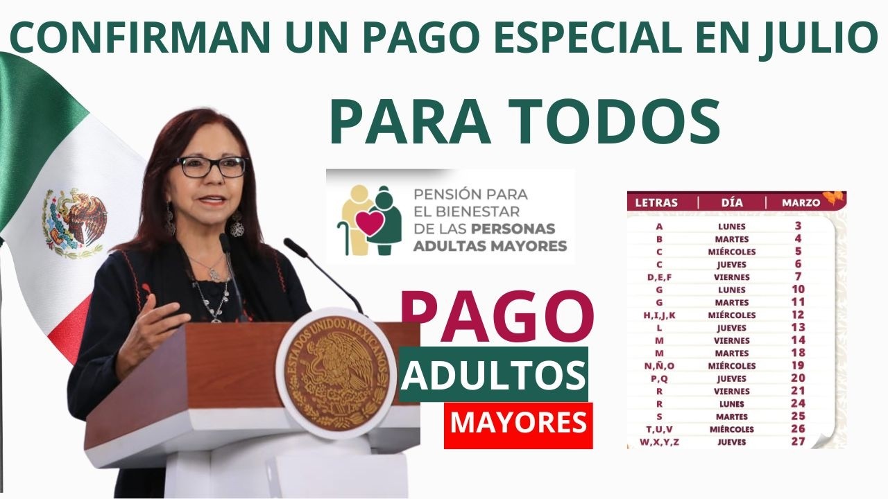 Pensi&oacute;n Bienestar: Confirman un Pago Especial Para los Adultos Mayores en Julio