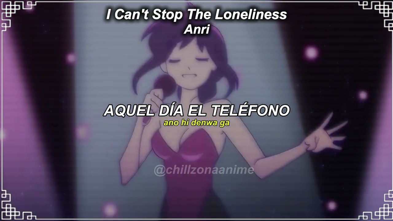 I can't stop the loneliness | ANRI | Sub.Español | Lyrics |