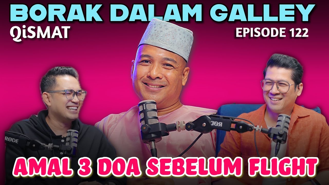 PODCAST Borak Dalam Galley Episode 122 Feat Qismat,  Amal 3 Doa Sebelum Pergi Flight