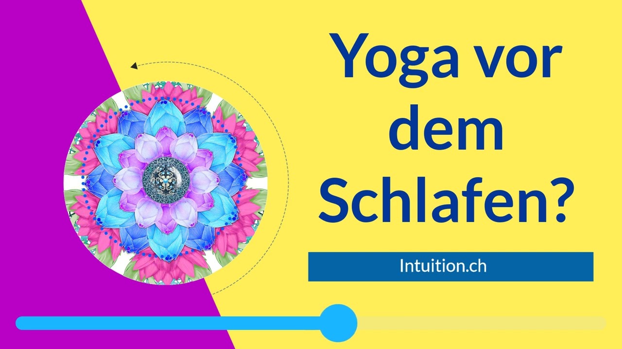 Yoga vor dem Schlafen? ( Intuition.ch )