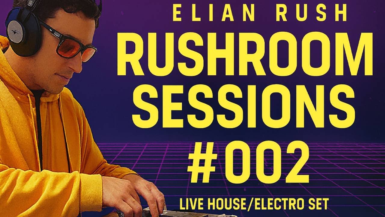 🎧 RushRoom Sessions #002 — Elian Rush