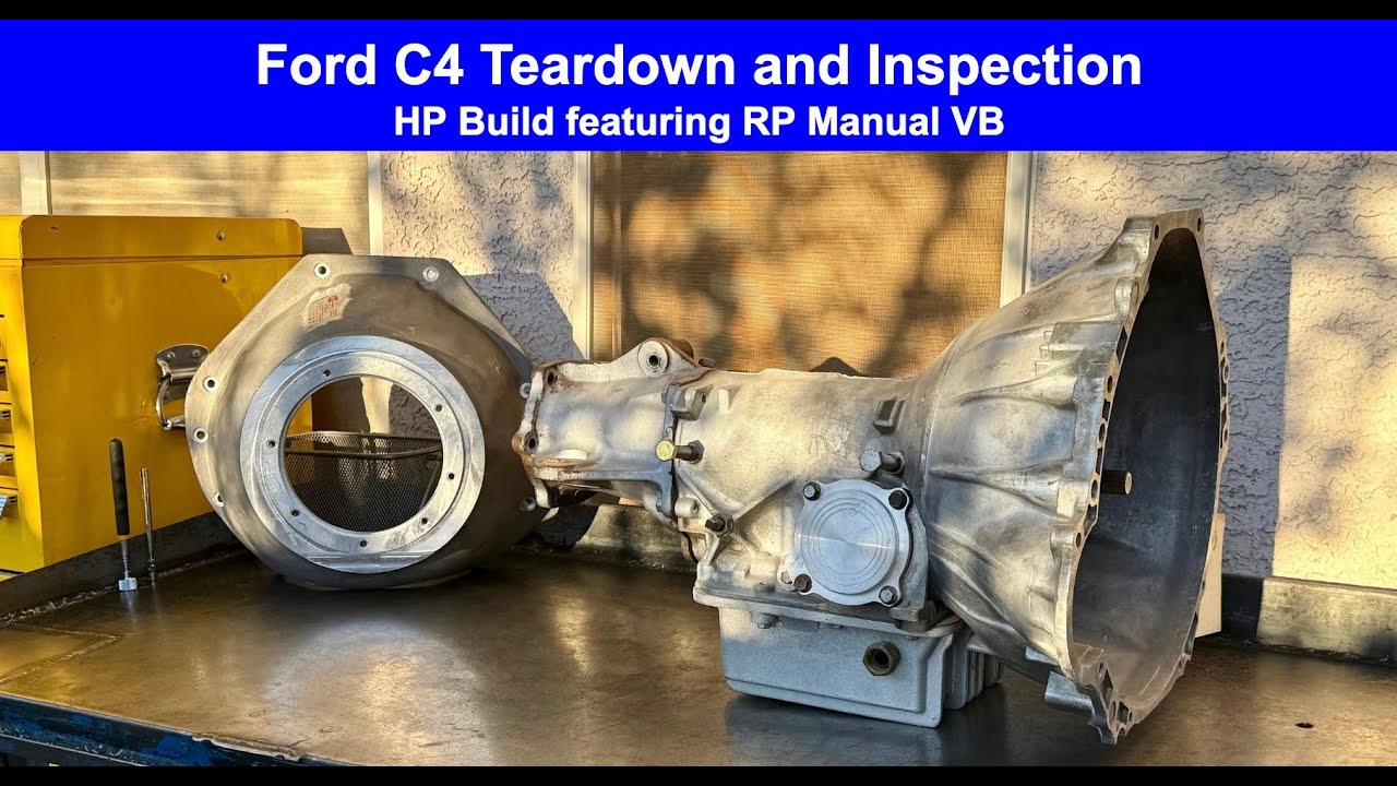 Ford C4 Teardown and Inspection - High Performance Build