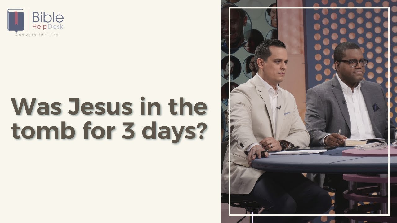 Was Jesus in the tomb for 3 days? | Bible HelpDesk