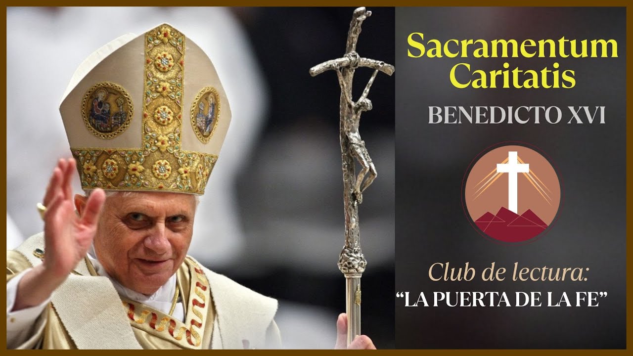 Club de lectura / SACRAMENTUM CARITATIS  sobre la Eucarist&iacute;a / Benedicto XVI / La puerta de la Fe