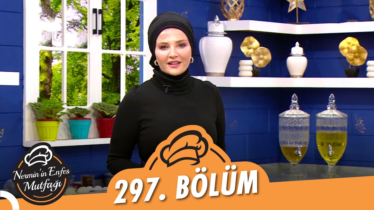 Nermin'in Enfes Mutfağı 297. Bölüm (25 Mayıs 2022)