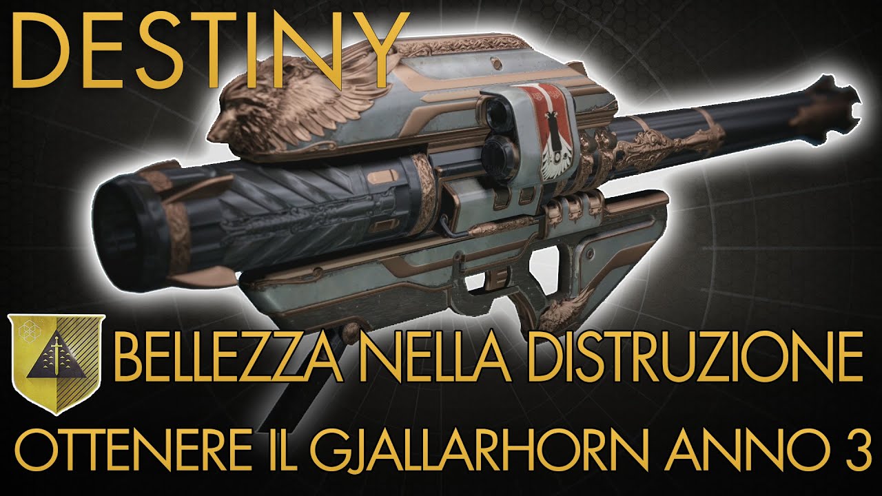 Destiny | Impresa Esotica: Ottenere il GJALLARHORN ANNO 3 | Guida Completa