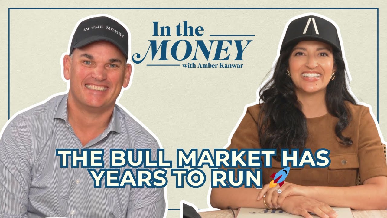 Everyone Relax — The Bull Market is Just Getting Started | In the Money with Amber Kanwar