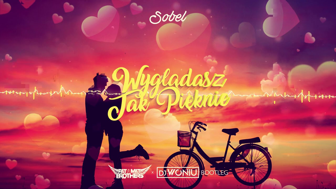 Sobel - Wyglądasz Tak Pięknie (PaT MaT Brothers x DJ Woniu BOOTLEG) 2021
