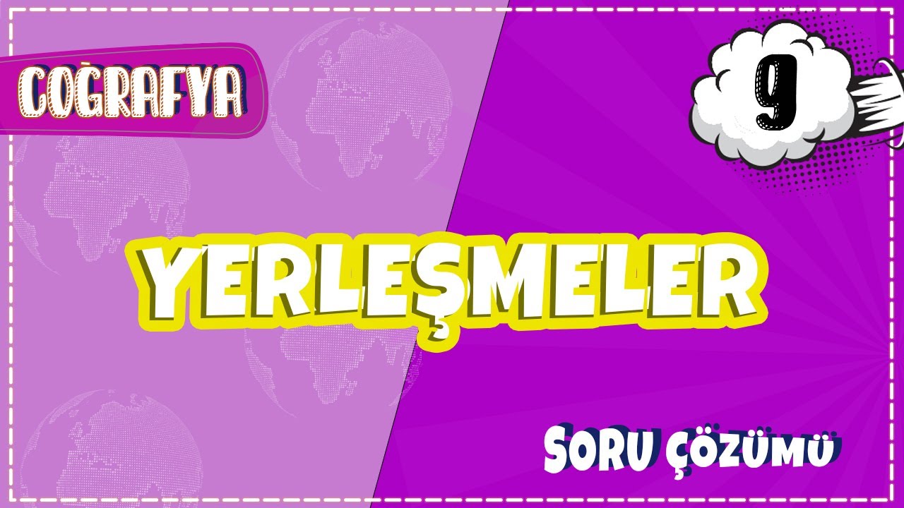 9. Sınıf Coğrafya - Yerleşmeler Soru Çözümleri | 2022