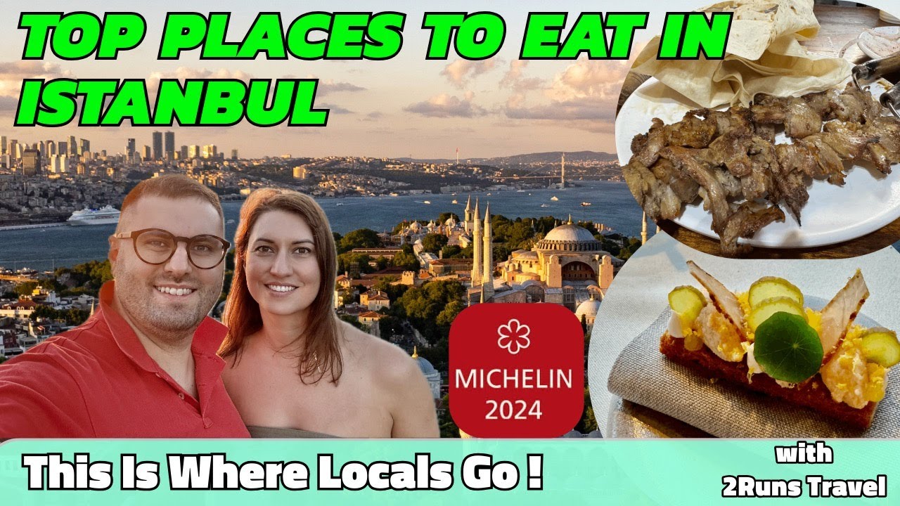 Best Places to Eat in Istanbul: From Michelin Star Restaurants to Street Food