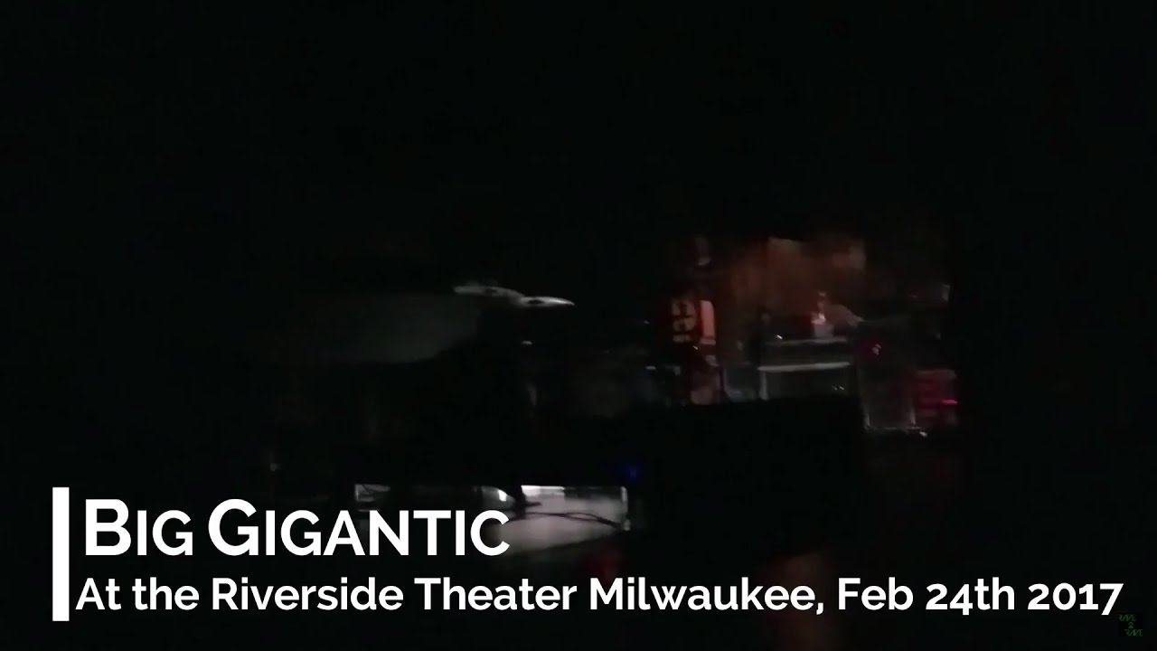 Big Gigantic Live @ The Riverside Theater 2/24/17  -  Little Things/ C'mon