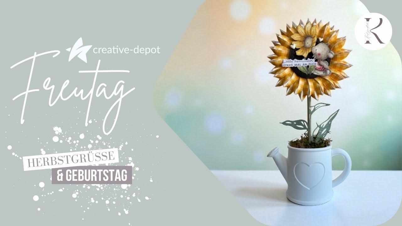 FREUTAG | Herbstgrüße & Geburtstag | Sonnenblume aus Papier basteln | Creative Depot | September 25