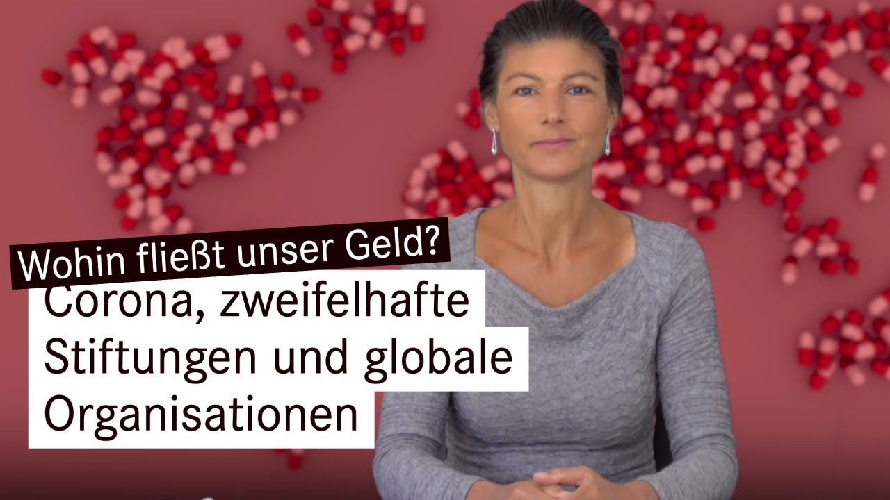 Wohin fließt unser Geld? #Corona, zweifelhafte Stiftungen und globale Organisationen | #12