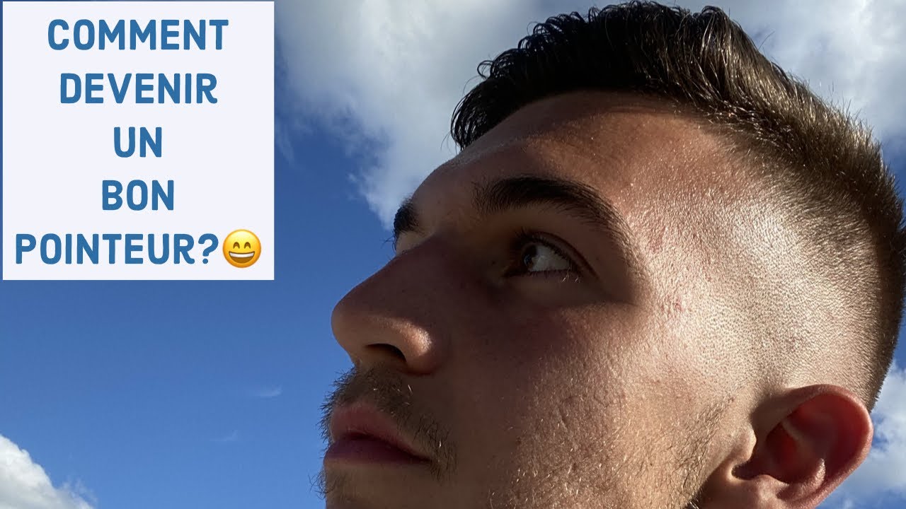 COMMENT DEVENIR UN BON POINTEUR 😉