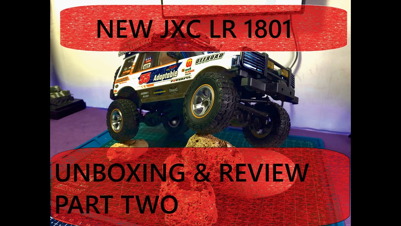 JXC LR 1801 UNBOXING & REVIEW PART TWO #jxc #new #rccar #offroad