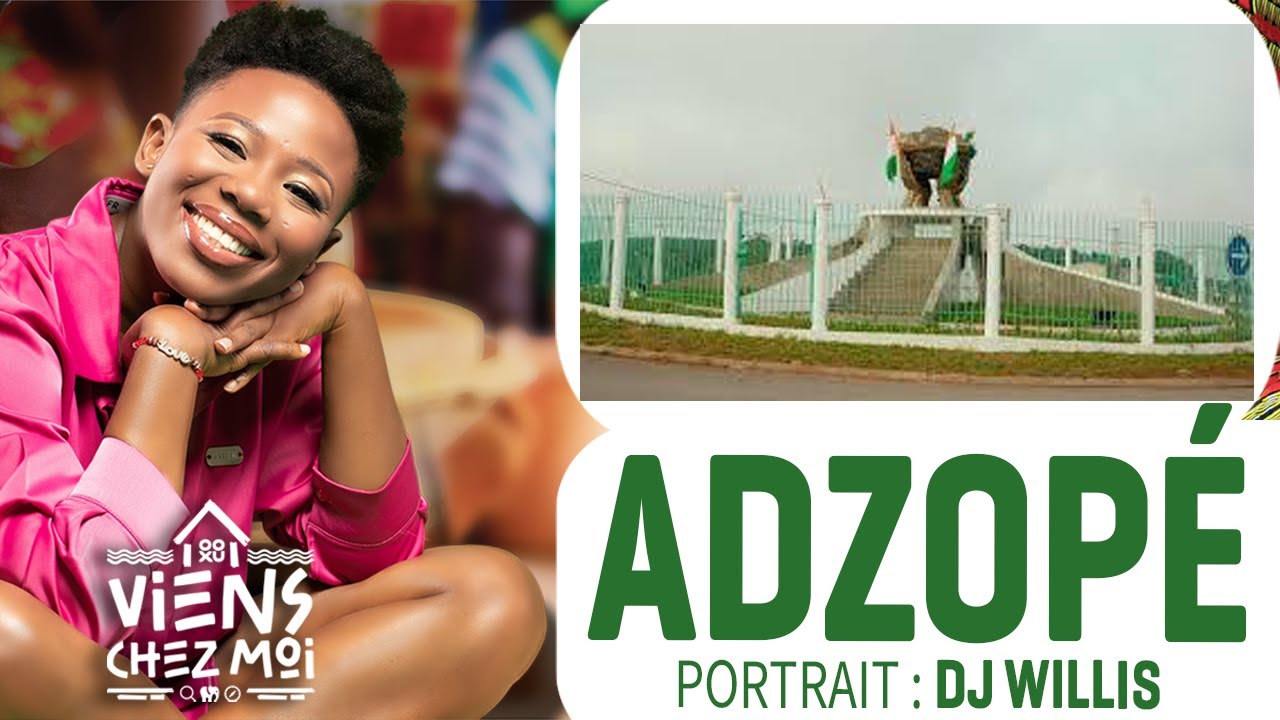 VIENS CHEZ MOI épisode 1 : La ville d'ADZOPÉ et DJ WILLIS en portrait