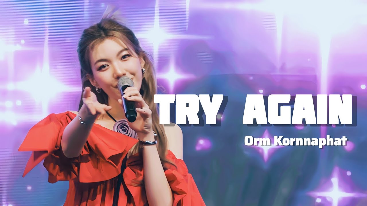 250524 Orm Kornnaphat - Try Again（ LingOrm FM IN SEOUL）