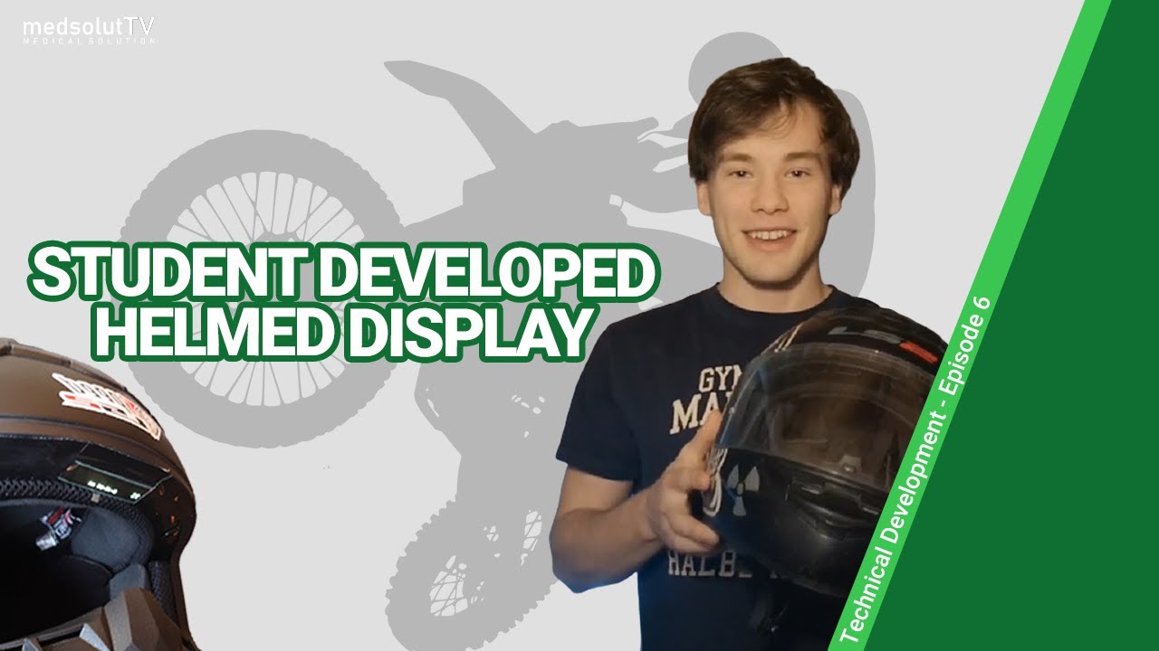 This STUDENT developed a Smart Helmed Display | Technical Development | Episode 6 | medsolutTV