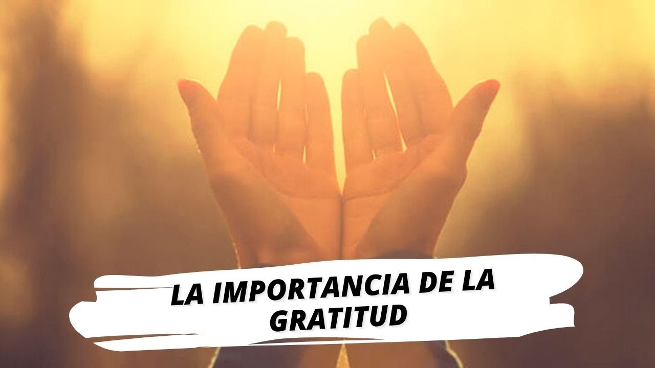 La importancia de la gratitud/ Rosa Argentina Rivas Lacayo