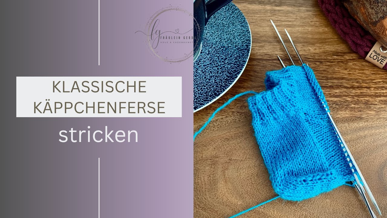 Die Käppchenferse / Socken stricken einfach erklärt