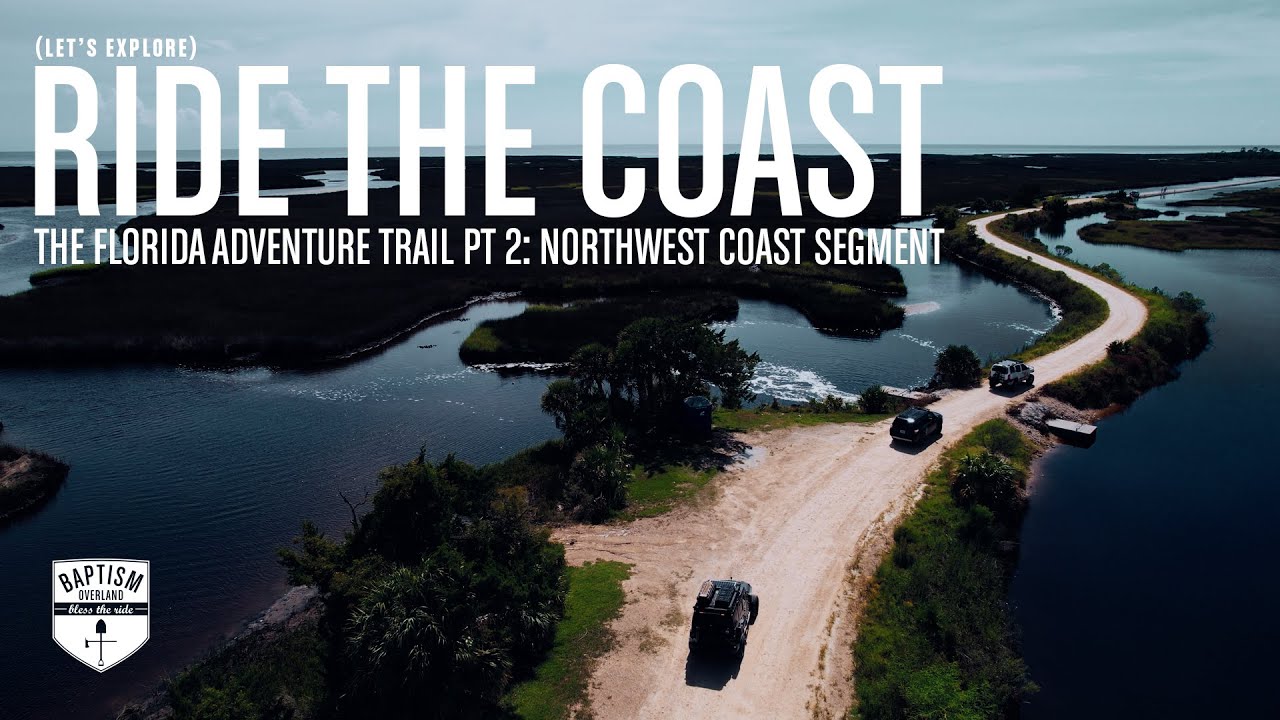 Overlanding The F.A.T.(Florida Adventure Trail) Pt 2: NW & Big Bend Segment