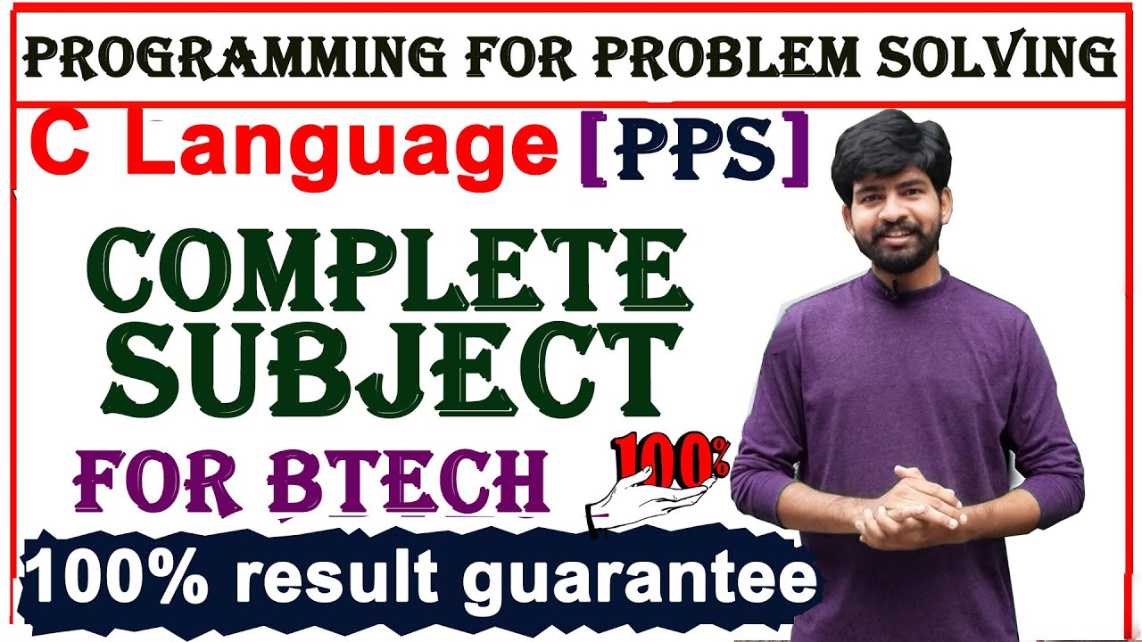 c language complete subject explanation for btech cse | pps | programming for problem solving