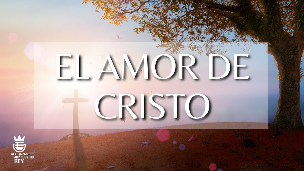 EL AMOR DE CRISTO | Himno de Gracia #78 | Música y Letra