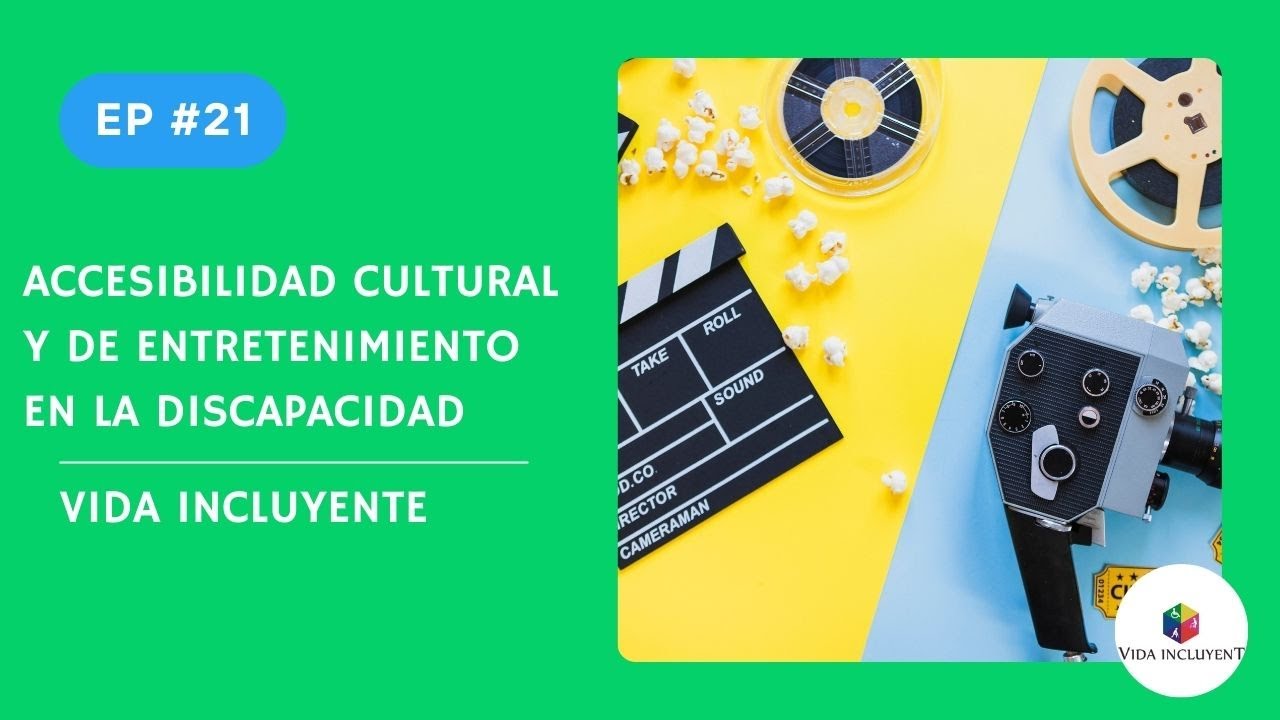 Accesibilidad Cultural y de Entretenimiento | Vida Incluyente