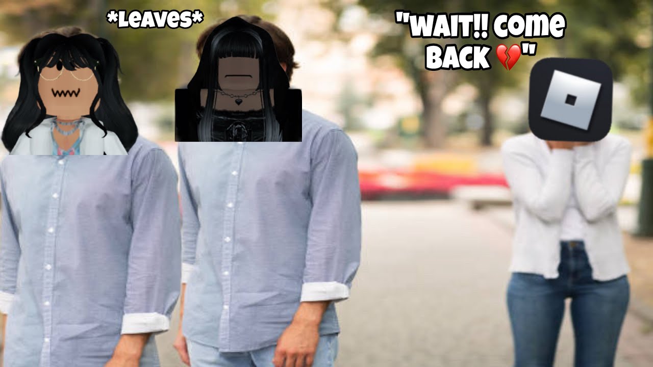 we left roblox and went outside