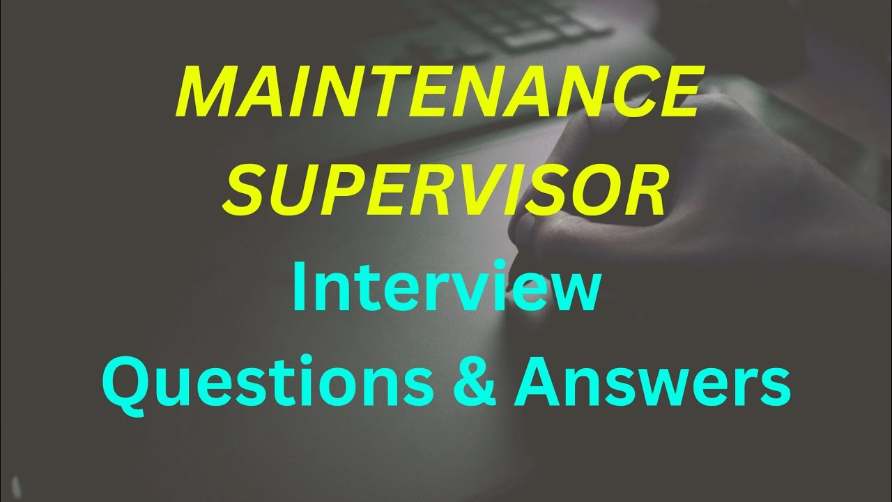 Top 10 Maintenance Supervisor Interview Questions and Answers | Job Interview Tips