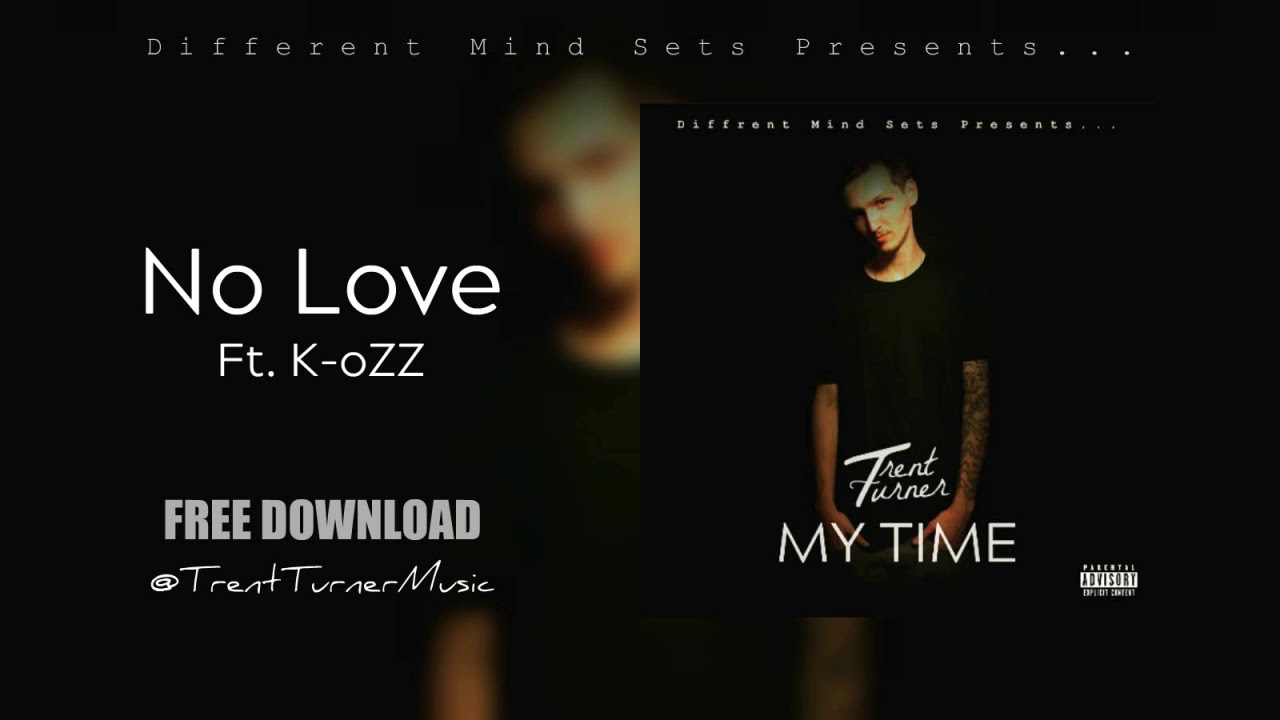 Trent Turner - No Love ft. K-oZZ