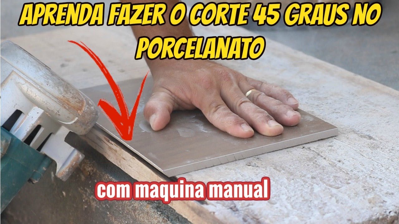 APRENDA FAZER O CORTE 45 GRAUS NO PORCELANATO COM MAQUINA MANUAL