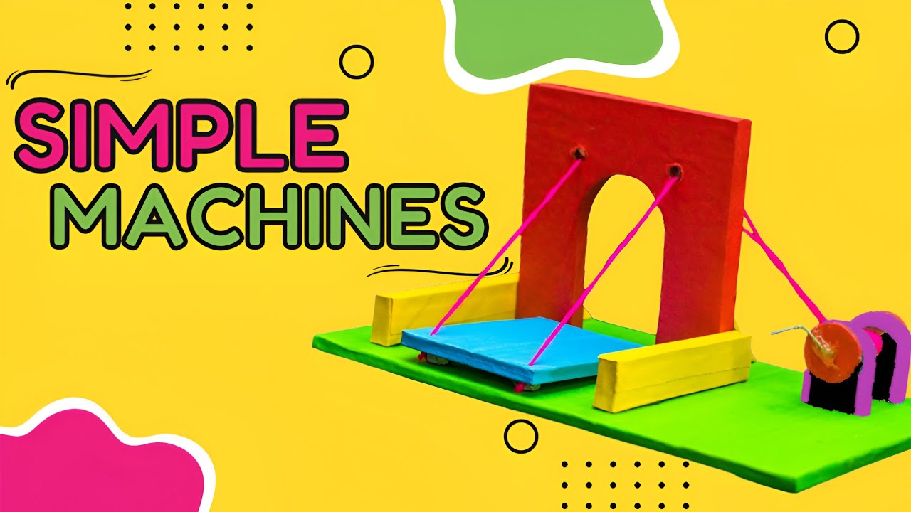 Simple Machines - Science Model Activity | #simplemachine #scienceproject