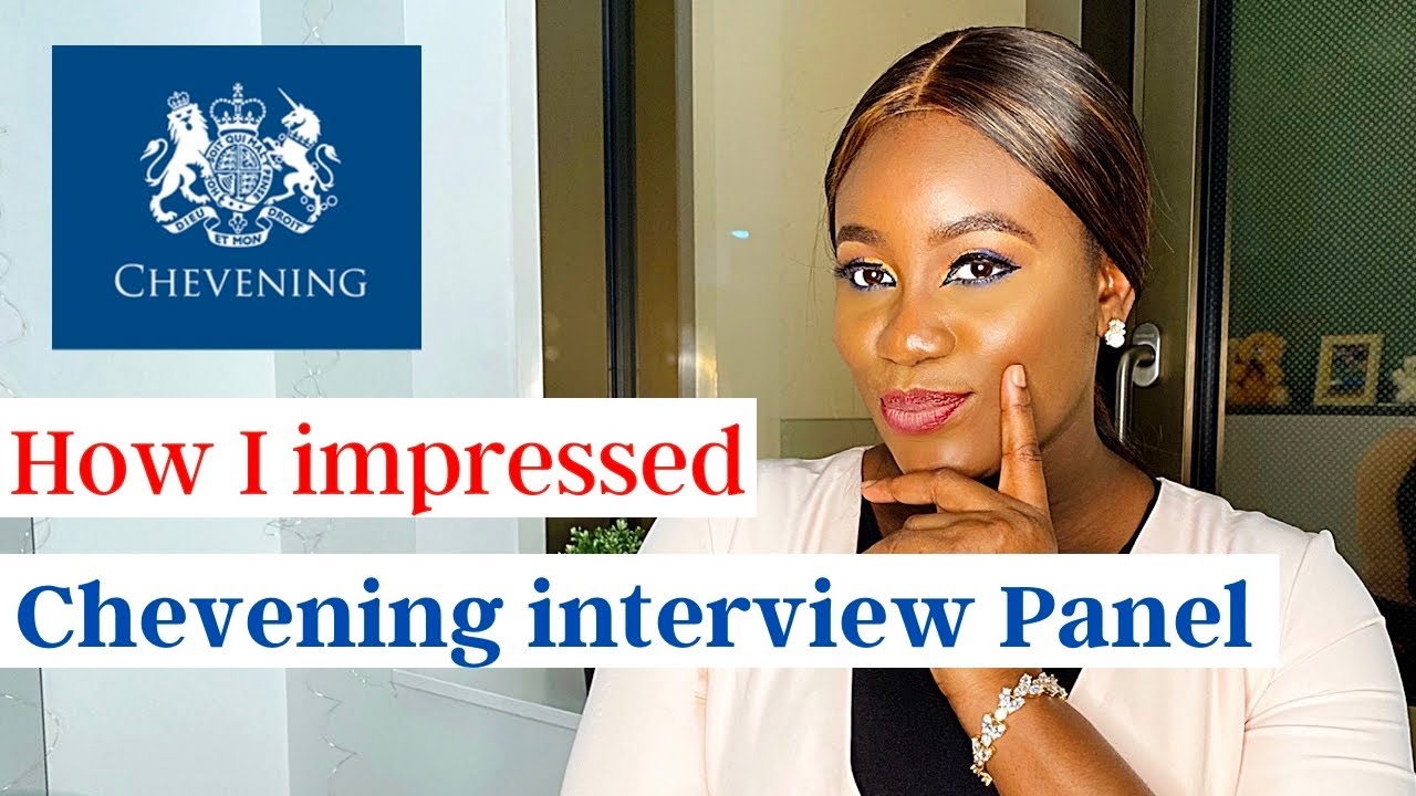 MY CHEVENING INTERVIEW QUESTIONS AND HOW I ANSWERED. HOW TO PASS THE CHEVENING INTERVIEW WITH EASE.