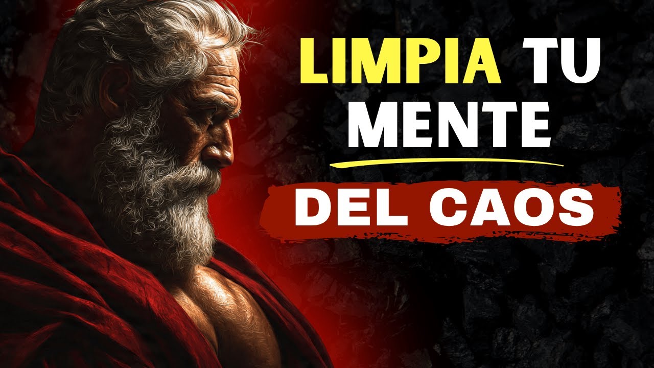 LIMPIA TU MENTE DEL CAOS: El Poder Estoico de Soltar lo que Te Daña