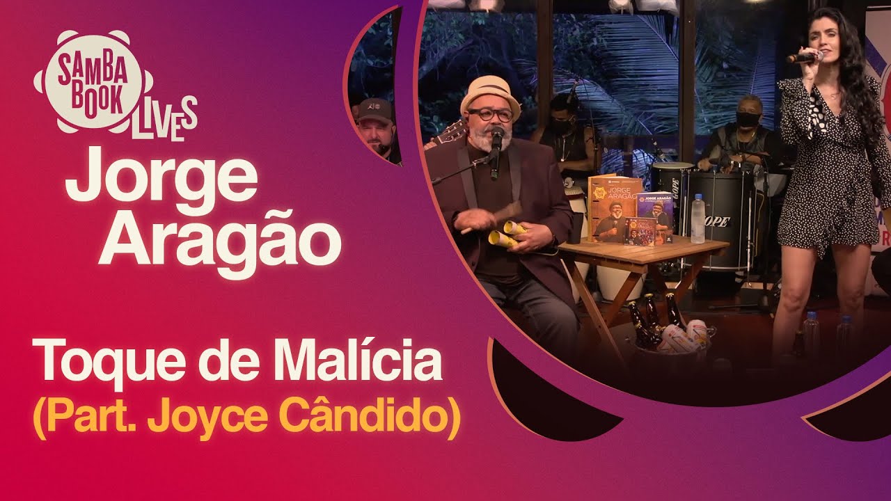 Toque de Malícia - Jorge Aragão (part. de Joyce Cândido) (Sambabook Lives)