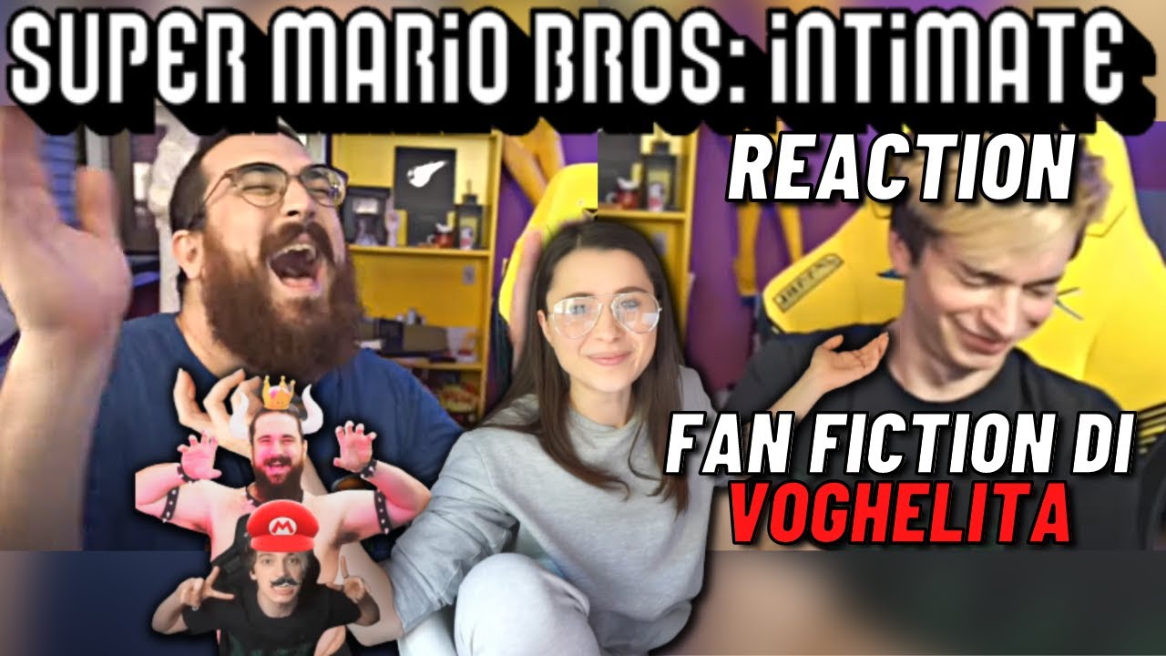 SDRUMOX e CROIX89 LEGGONO LA FAN FICTION COMMISSIONATA DA VOGHELITA  : SUPER MARIO BROS INTIMATE