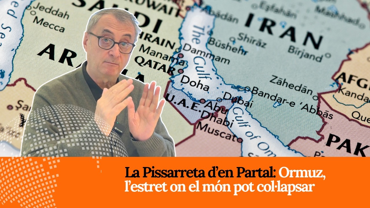 La Pissarreta d’en Partal: Ormuz, l’estret on el món pot col·lapsar
