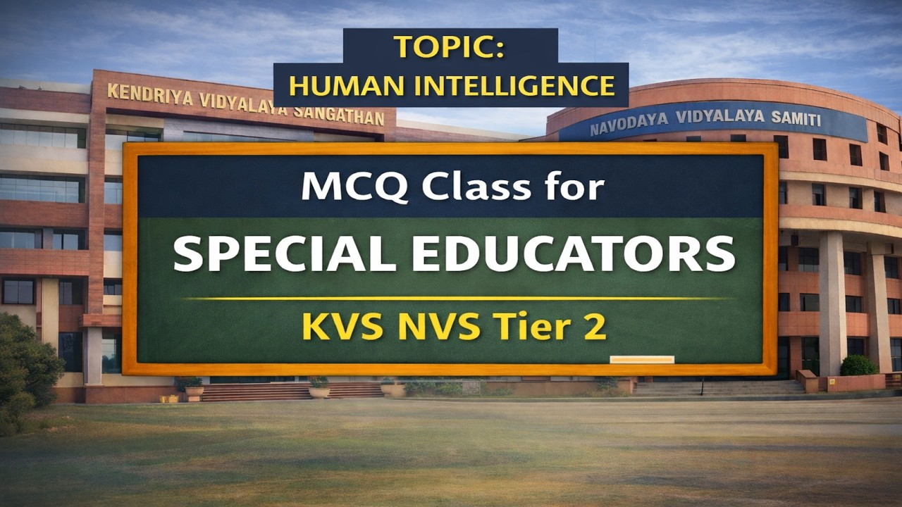 KVS NVS SPECIAL EDUCATOR MCQS CLASS 5/ Human intelligence